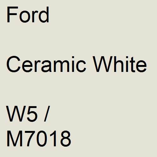Ford, Ceramic White, W5 / M7018.